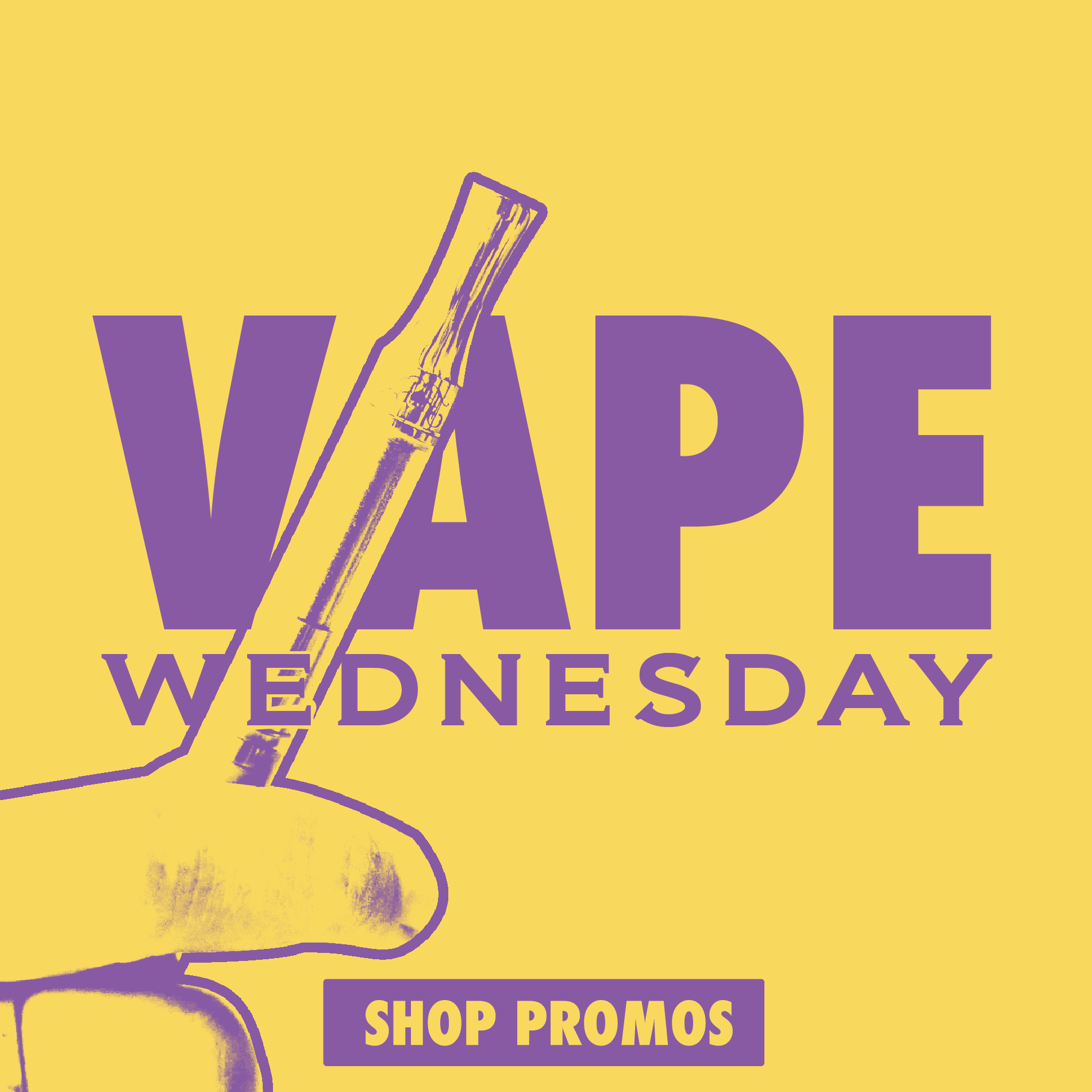 Purple vape pen graphic with 'Vape Wednesday' and 'Shop Promos' text.