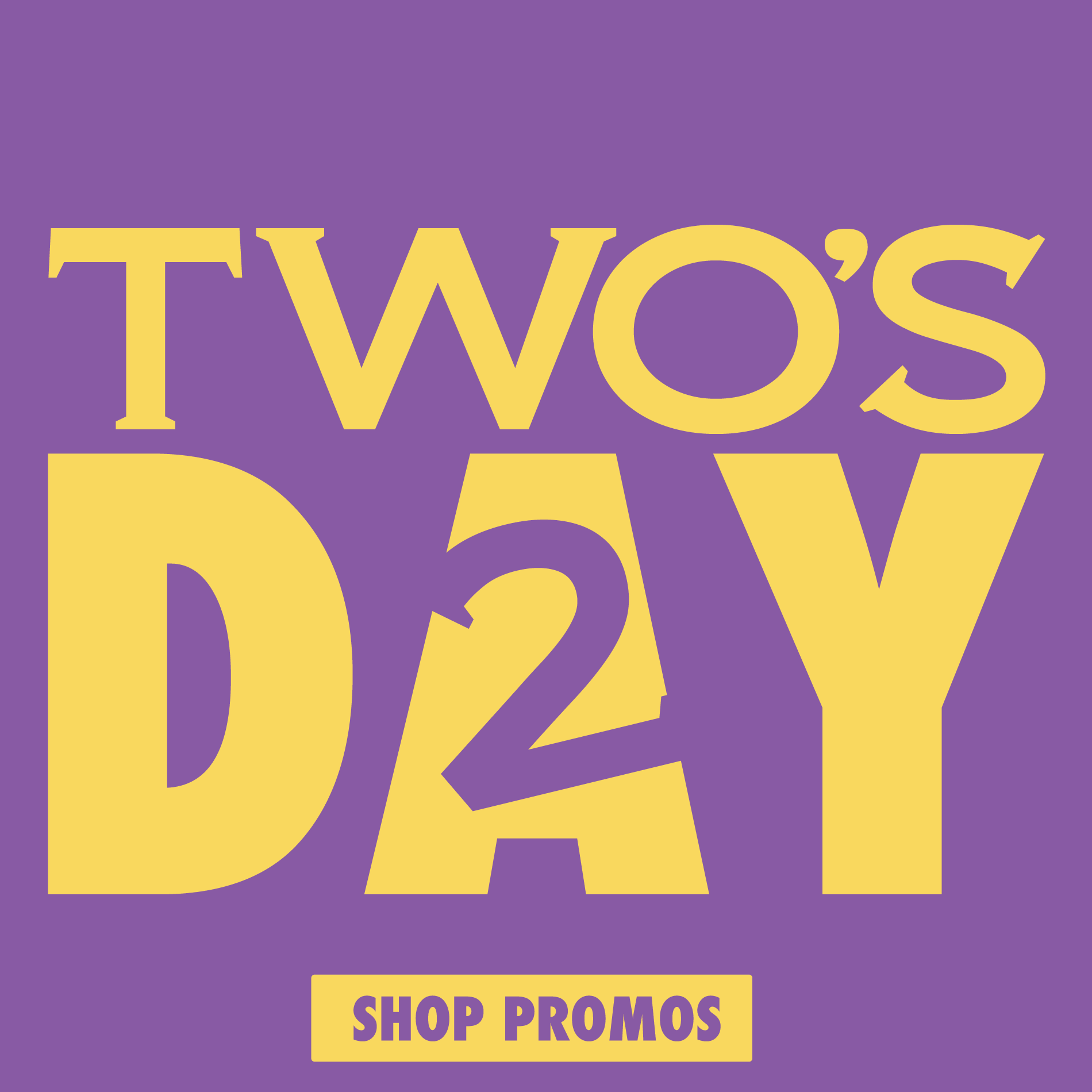 Purple and yellow 'Two’s Day' graphic with large number 2 and promos.